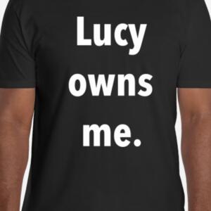 "Lucy Owns Me" T-shirt